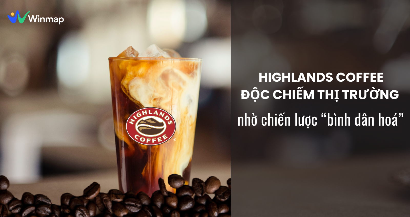 chien-luoc-marketing-nao-giup-highlands-coffee-doc-chiem-thi-truong